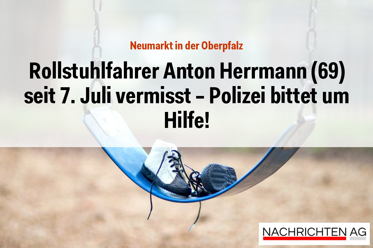 Rollstuhlfahrer Anton Herrmann (69) seit 7. Juli vermisst – Polizei bittet um Hilfe!